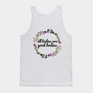 All Bodies Are Good Bodies Tank Top